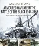 Guerra blindada en la Batalla de las Ardenas 1944-1945 - Armoured Warfare in the Battle of the Bulge 1944-1945