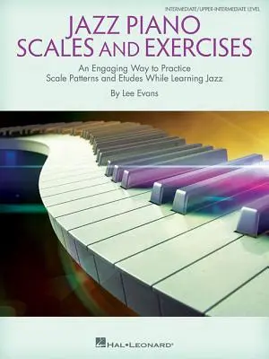 Escalas y ejercicios de piano de jazz: Una forma atractiva de practicar patrones de escalas y estudios mientras se aprende jazz - Jazz Piano Scales and Exercises: An Engaging Way to Practice Scale Patterns and Etudes While Learning Jazz