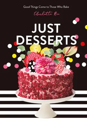 Postres justos: Lo bueno se hace esperar - Just Desserts: Good Things Come to Those Who Bake