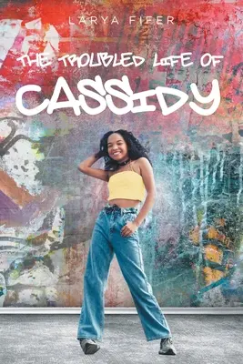 La turbulenta vida de Cassidy - The Troubled Life of Cassidy