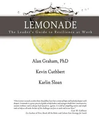 Lemonade, la guía del líder para la resiliencia en el trabajo - Lemonade the Leader's Guide to Resilience at Work