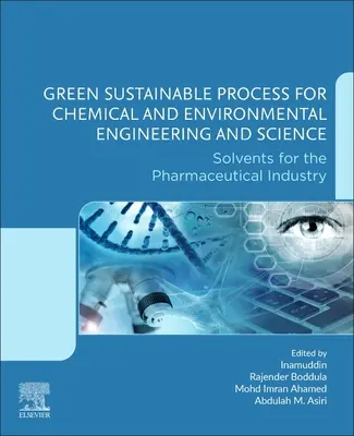 Procesos ecológicos sostenibles para la ingeniería y la ciencia química y medioambiental: Disolventes para la industria farmacéutica - Green Sustainable Process for Chemical and Environmental Engineering and Science: Solvents for the Pharmaceutical Industry