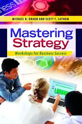 Dominar la estrategia: Talleres para el éxito empresarial - Mastering Strategy: Workshops for Business Success