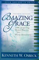 Amazing Grace: 366 inspiradoras historias de himnos para las devociones diarias - Amazing Grace: 366 Inspiring Hymn Stories for Daily Devotions