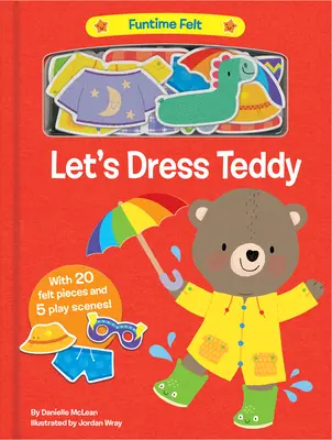 Vistamos a Teddy: Con 20 coloridas piezas de fieltro - Let's Dress Teddy: With 20 Colorful Felt Play Pieces