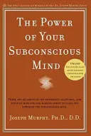 El Poder de tu Mente Subconsciente: No hay límites para la prosperidad, la felicidad y la paz mental que puede lograr simplemente utilizando el poder de la mente subconsciente. - The Power of Your Subconscious Mind: There Are No Limits to the Prosperity, Happiness, and Peace of Mind You Can Achieve Simply by Using the Power of