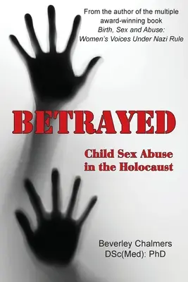 Traicionados: Abuso sexual infantil en el Holocausto (Chalmers (Dsc(med) Phd) Beverley) - Betrayed: Child Sex Abuse in the Holocaust (Chalmers (Dsc(med) Phd) Beverley)