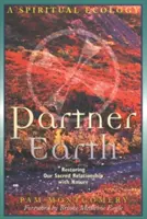 Socio Tierra: Una ecología espiritual - Partner Earth: A Spiritual Ecology