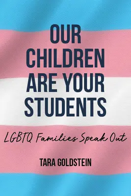 Nuestros hijos son sus alumnos: Las familias LGBTQ alzan la voz - Our Children Are Your Students: LGBTQ Families Speak Out