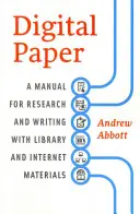 Papel digital: Manual para investigar y escribir con materiales de la biblioteca e Internet - Digital Paper: A Manual for Research and Writing with Library and Internet Materials