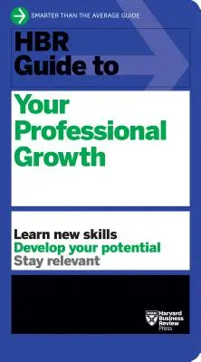 Guía HBR para su crecimiento profesional - HBR Guide to Your Professional Growth