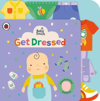 Baby Touch: Vístete - Un libro para tocar y sentir - Baby Touch: Get Dressed - A touch-and-feel playbook