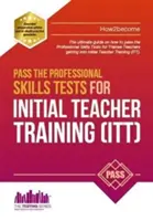 Aprueba las Pruebas de Habilidades Profesionales para la Formación Inicial del Profesorado: Formación y 100 preguntas de prueba - Pass the Professional Skills Tests for Initial Teacher Training: Training & 100s of Mock Questions