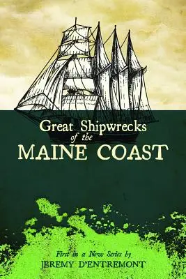 Grandes naufragios de la costa de Maine - Great Shipwrecks of the Maine Coast