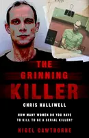 El asesino sonriente Chris Halliwell - ¿A cuántas mujeres hay que matar para ser un asesino en serie? - The Grinning Killer: Chris Halliwell - How Many Women Do You Have to Kill to Be a Serial Killer?