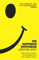 Hipótesis de la felicidad - Diez maneras de encontrar felicidad y sentido a la vida - Happiness Hypothesis - Ten Ways to Find Happiness and Meaning in Life