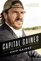 Capital Gaines: Cosas inteligentes que aprendí haciendo cosas estúpidas - Capital Gaines: Smart Things I Learned Doing Stupid Stuff