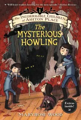 Los Niños Incorregibles de Ashton Place: Libro I: El aullido misterioso - The Incorrigible Children of Ashton Place: Book I: The Mysterious Howling