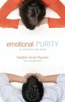 Pureza emocional (incluye preguntas de estudio): Un asunto del corazón - Emotional Purity (Includes Study Questions): An Affair of the Heart