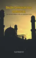 Obedece a uno, comunica a los tuyos y respeta a todos: la política religiosa coránica en un mundo globalizado - Obey One, Communicate Yours and Respect All: The Quranic Religious Policy in a Globalised World