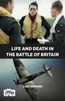 Vida y muerte en la Batalla de Inglaterra - Life and Death in the Battle of Britain