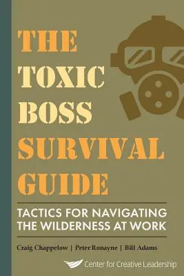 Guía de supervivencia del jefe tóxico Tácticas para navegar por la jungla del trabajo - The Toxic Boss Survival Guide Tactics for Navigating the Wilderness at Work