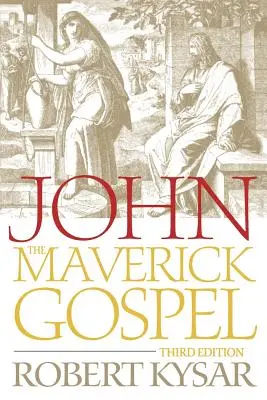 Juan, el evangelio inconformista, tercera edición - John, the Maverick Gospel, Third Edition