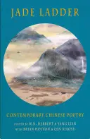 La escalera de jade: Poesía china contemporánea - Jade Ladder: Contemporary Chinese Poetry