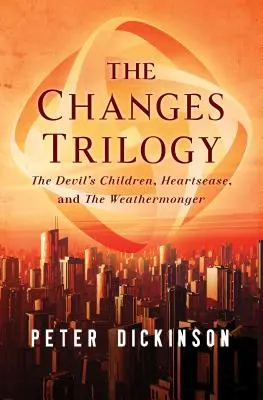 La trilogía de los cambios: Los hijos del diablo, Corazonadas y El hombre del tiempo - The Changes Trilogy: The Devil's Children, Heartsease, and the Weathermonger