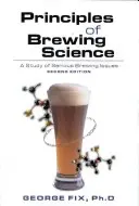 Principios de la ciencia cervecera, segunda edición: Un estudio de temas cerveceros serios - Principles of Brewing Science, Second Edition: A Study of Serious Brewing Issues