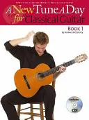 Nueva melodía al día - Guitarra clásica - Libro 1 - New Tune a Day - Classical Guitar - Book 1