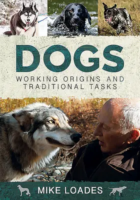 Perros: orígenes y tareas tradicionales - Dogs: Working Origins and Traditional Tasks