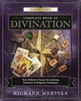 Libro completo de adivinación de Llewellyn: Tu fuente definitiva para aprender técnicas de predicción y profecía - Llewellyn's Complete Book of Divination: Your Definitive Source for Learning Predictive & Prophetic Techniques