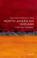 Los indios de Norteamérica: Una introducción muy breve - North American Indians: A Very Short Introduction