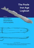El barco de troncos de la Edad de Hierro de Poole - The Poole Iron Age Logboat