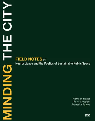 Minding the City: Notas de campo sobre la neurociencia y la poética del espacio público sostenible - Minding the City: Field Notes on Neuroscience and the Poetics of Sustainable Public Space