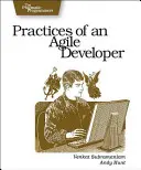 Prácticas de un Desarrollador Ágil: Trabajando en el Mundo Real - Practices of an Agile Developer: Working in the Real World