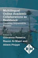 Colaboraciones académicas multilingües en línea como resistencia: Cruzar fronteras infranqueables - Multilingual Online Academic Collaborations as Resistance: Crossing Impassable Borders