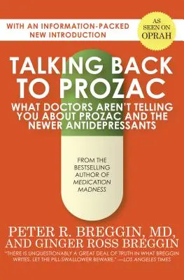 Devolver la palabra al Prozac: Lo que los médicos no le dicen sobre el Prozac y los nuevos antidepresivos - Talking Back to Prozac: What Doctors Aren't Telling You about Prozac and the Newer Antidepressants