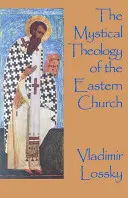 La teología mística de la Iglesia de Oriente - The Mystical Theology of the Eastern Church