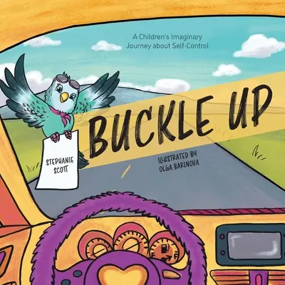 Abróchate el cinturón: Un viaje imaginario para niños sobre el autocontrol - Buckle Up: A Children's Imaginary Journey about Self-Control