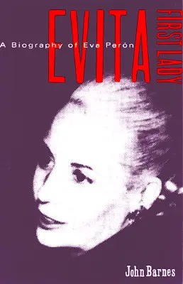 Evita, Primera Dama: Biografía de Evita Perón - Evita, First Lady: A Biography of Evita Peron