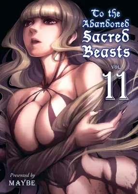 A las bestias sagradas abandonadas, volumen 11 - To the Abandoned Sacred Beasts, Volume 11