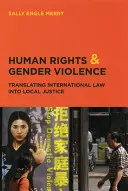 Derechos humanos y violencia de género: Traducir el Derecho Internacional en Justicia Local - Human Rights and Gender Violence: Translating International Law Into Local Justice