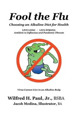 Engañar a la gripe: Elegir una dieta alcalina para la salud - Fool the Flu: Choosing an Alkaline Diet for Health