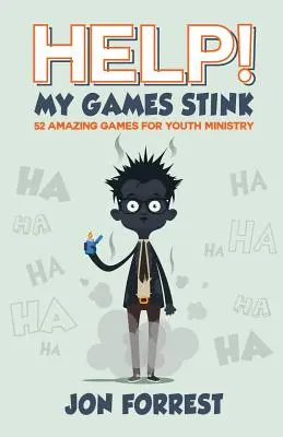 Ayuda Mis juegos apestan: 52 juegos increíbles para la pastoral juvenil - Help! My Games Stink: 52 Amazing Games for Youth Ministry