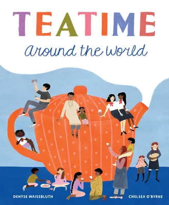 La hora del té en el mundo - Teatime Around the World