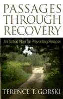 Pasajes hacia la recuperación: Un plan de acción para prevenir las recaídas - Passages Through Recovery: An Action Plan for Preventing Relapse