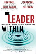 El líder interior: aprender lo suficiente sobre uno mismo para liderar a los demás - Leader Within, The - Learning Enough About Yourself to Lead Others