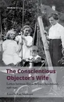 La mujer del objetor de conciencia: cartas entre Frank y Lucy Sunderland, 1916-1919 - The Conscientious Objector's Wife: Letters Between Frank and Lucy Sunderland, 1916-1919